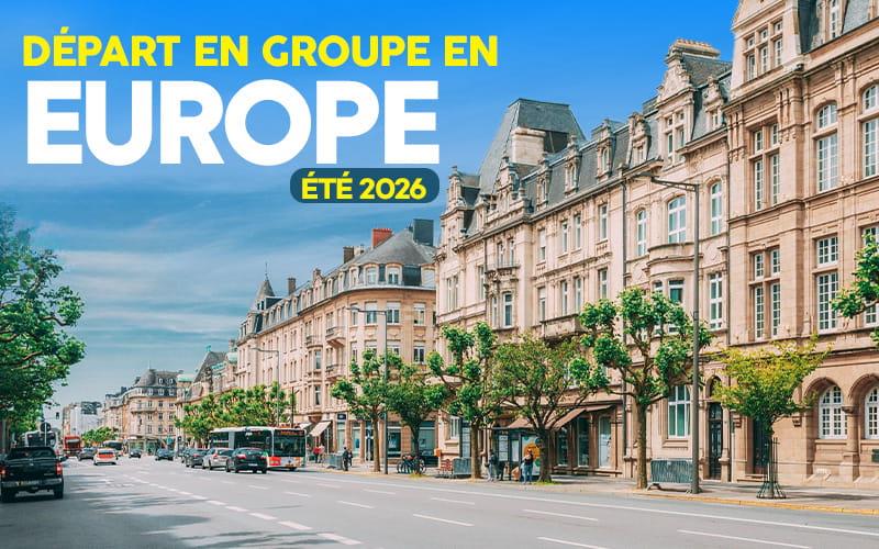 Nos départs en groupe en Europe